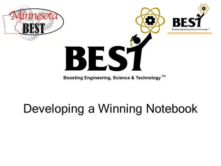 Developing a Winning Notebook. What is the Notebook? Notebook Specifications Notebook sections What is the Engineering Design Process? Notebook Evaluation.