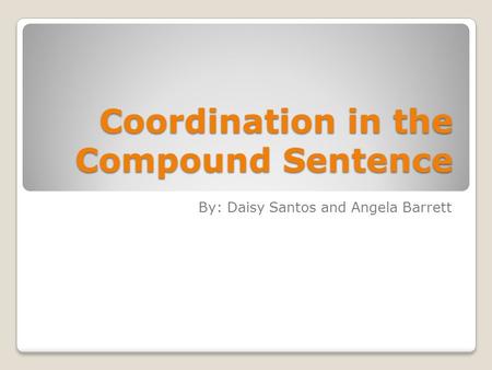 Coordination in the Compound Sentence