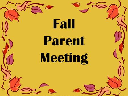 Fall Parent Meeting End of 1 st Quarter Alert!!! 1 st Qtr ends Friday, October 9 th Most teachers will be cutting off their grades by Monday, October.