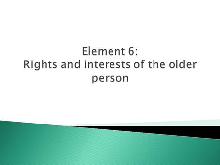  Encourage and support awareness of their rights & responsibilities.  Provide a commitment to access and equity principles  Empower the older person.