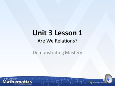 Unit 3 Lesson 1 Are We Relations? Demonstrating Mastery.