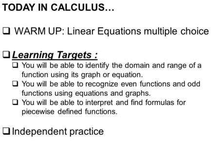 WARM UP: Linear Equations multiple choice Learning Targets :