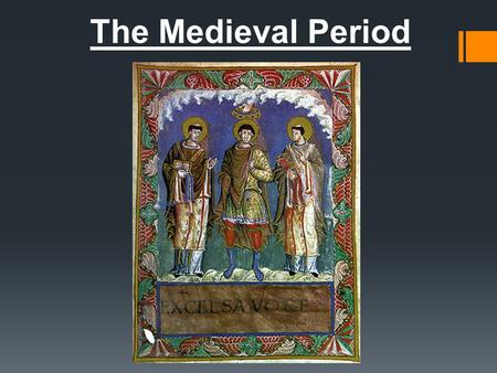 The Medieval Period.