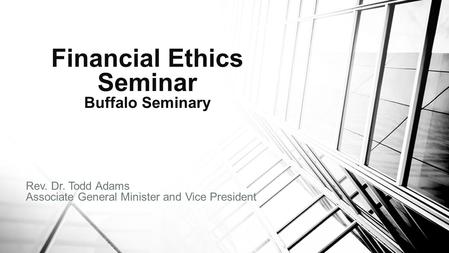 Financial Ethics Seminar Buffalo Seminary. 26-28 God spoke: “Let us make human beings in our image, make them reflecting our nature So they can be responsible.