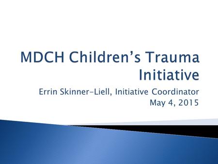 MDCH Children’s Trauma Initiative