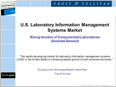 © Copyright 2002 Frost & Sullivan. All Rights Reserved. U.S. Laboratory Information Management Systems Market Rising Number of Computerized Laboratories.