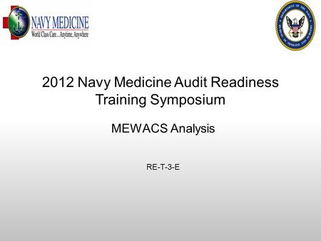 DQ MEPRS Audit Readiness MEWACS Analysis RE-T-3-E 2012 Navy Medicine Audit Readiness Training Symposium.
