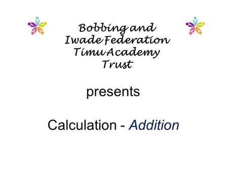 Presents Calculation - Addition Bobbing and Iwade Federation Timu Academy Trust.