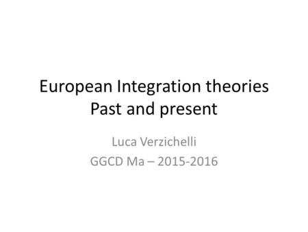 European Integration theories Past and present