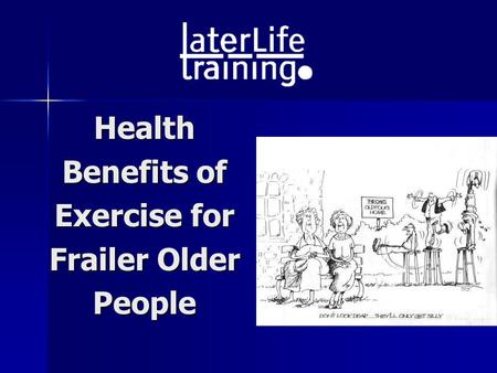 Health Benefits of Exercise for Frailer Older People