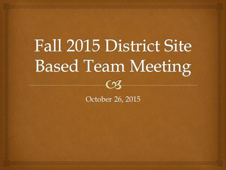 October 26, 2015.  FCSD Shared Decision Making Model The State of the District-The Big Picture District Guiding Principles Regents Reform Agenda FCSD.
