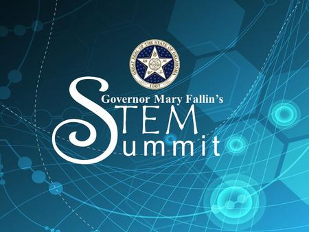 Governor Mary Fallin’s S TEM ummit. STEM Recommendations from “OneOklahoma” A Strategic Plan for Science and Technology in Oklahoma, 2012 Governor’s STEM.