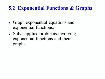 5.2 Exponential Functions & Graphs