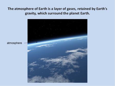 Atmosphere. Earth’s atmosphere reaches from Earth’s surface to 40,000 miles from Earth’s surface. The farther you travel from Earth’s surface the less.
