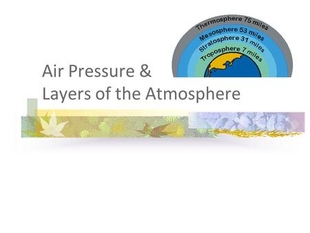 Air Pressure & Layers of the Atmosphere