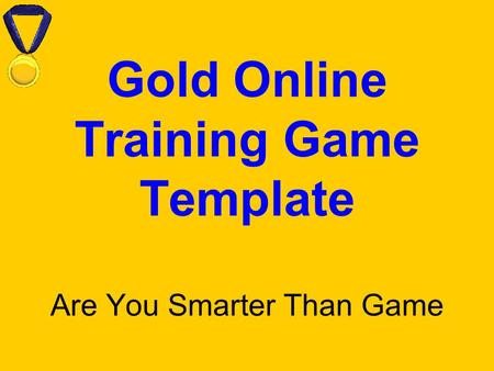 Gold Online Training Game Template Are You Smarter Than Game.
