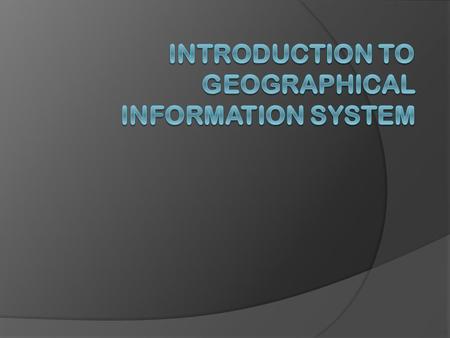 INTRODUCTION TO GIS  Used to describe computer facilities which are used to handle data referenced to the spatial domain.  Has the ability to inter-