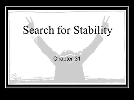 Search for Stability Chapter 31.