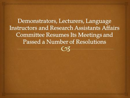  The 9th and 10th meeting of the demonstrators, lecturers, language instructors and research assistants affairs committee was chaired by His Excellency.