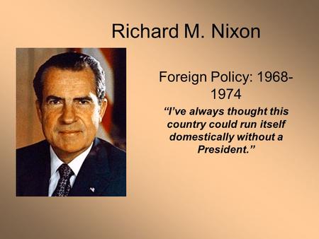 Richard M. Nixon Foreign Policy: