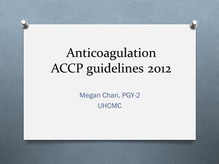 Anticoagulation ACCP guidelines 2012