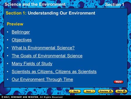 Section 1 Science and the Environment Section 1: Understanding Our Environment Preview Bellringer Objectives What Is Environmental Science? The Goals of.