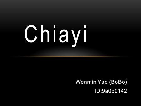 Wenmin Yao (BoBo) ID:9a0b0142 Chiayi. 日期 time Location Itinerary DAY 1 09:00 AmTainan Railway StationGo 12/20 10:00 Am Chiayi Railway Station Go to my.