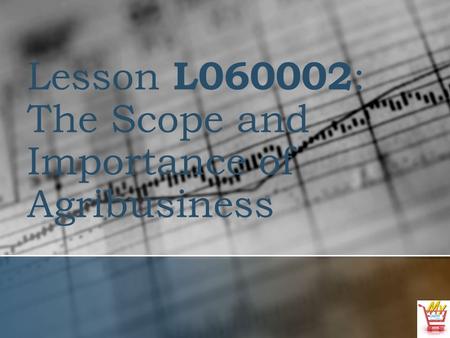 Lesson L060002: The Scope and Importance of Agribusiness
