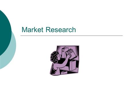 Market Research. Overview Market Research  The collection and analysis of information that is relevant to the marketing strategy  Types include: Consumer,