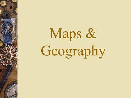 Maps & Geography.