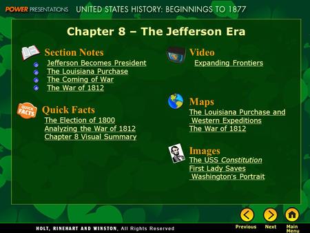 Chapter 8 – The Jefferson Era Section Notes Jefferson Becomes President The Louisiana Purchase The Coming of War The War of 1812 Video Expanding Frontiers.