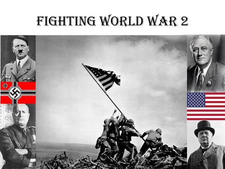 Fighting World War 2.