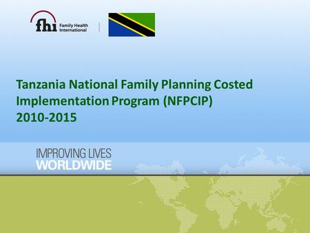 Tanzania National Family Planning Costed Implementation Program (NFPCIP) 2010-2015.