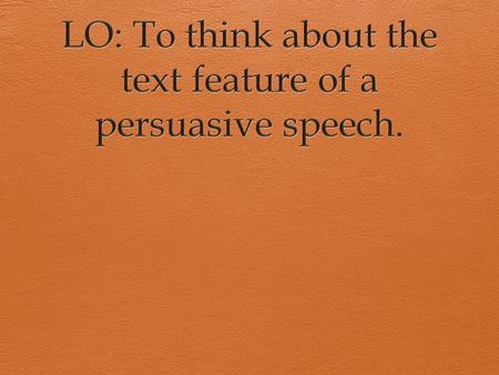 Scan the speech without reading it. 1. What do you notice about the way it’s laid out?