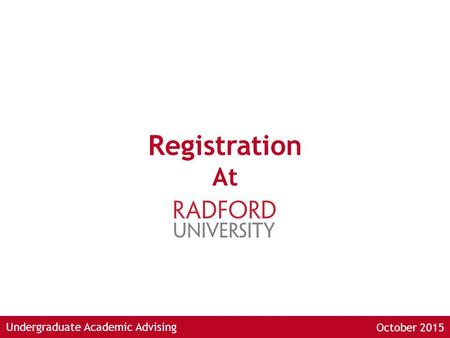 Undergraduate Academic Advising Registration At October 2015.