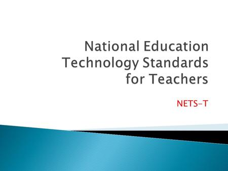 NETS-T.  Name  The course(s) that you coordinate for EED  Your comfort level with NETS 1.Not familiar with the NETS 2.Familiar but not comfortable.