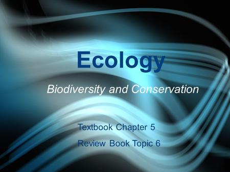 Ecology Biodiversity and Conservation Textbook Chapter 5 Review Book Topic 6.
