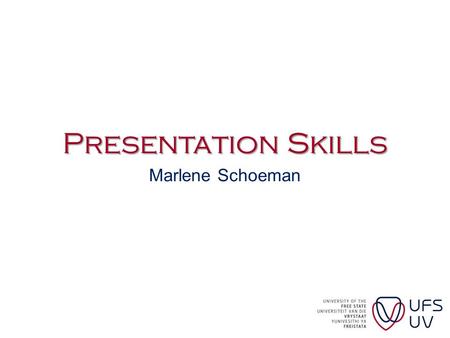 Presentation Skills Marlene Schoeman Overview 1.PowerPoint ® 2.Presentation skills 3.Questions & answers.