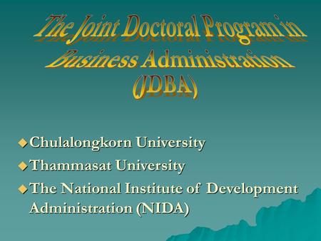  Chulalongkorn University  Thammasat University  The National Institute of Development Administration (NIDA)