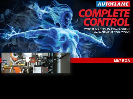 EGA Technical www.autoflame.com World Leaders in Combustion Management Solutions Mk7 EGA.