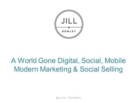 A World Gone Digital, Social, Mobile Modern Marketing & Social | #SocialSelling.