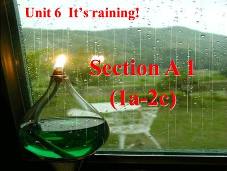 Unit 6 It’s raining! Section A 1 (1a-2c). What’s she/he doing?