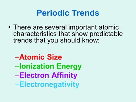Periodic Trends Atomic Size Ionization Energy Electron Affinity