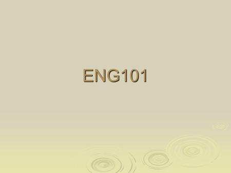 ENG101. Monday/Week 1 8/20/07  Introduction to Syllabus.
