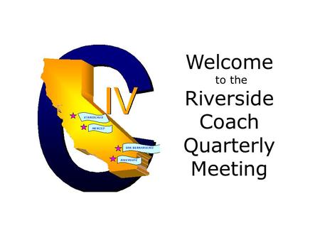 Welcome to the Riverside Coach Quarterly Meeting.