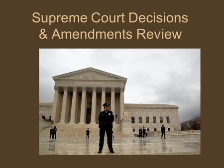 Supreme Court Decisions & Amendments Review. 13 th Amendment Abolition (elimination) of slavery.