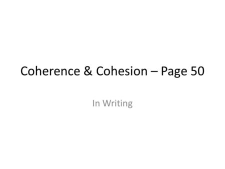 Coherence & Cohesion – Page 50