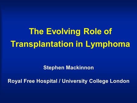 The Evolving Role of Transplantation in Lymphoma