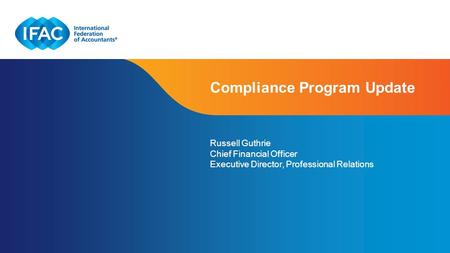 Page 1 | Confidential and Proprietary Information Russell Guthrie Chief Financial Officer Executive Director, Professional Relations Compliance Program.