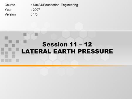 Session 11 – 12 LATERAL EARTH PRESSURE